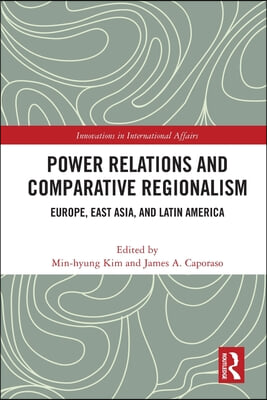 Power Relations and Comparative Regionalism