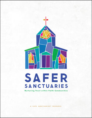 Safer Sanctuaries: Nurturing Trust Within Faith Communities