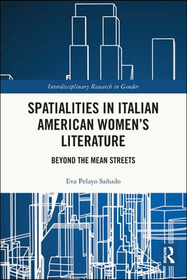 Spatialities in Italian American Women’s Literature