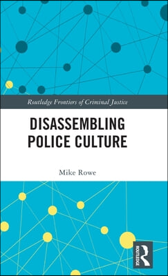 Disassembling Police Culture