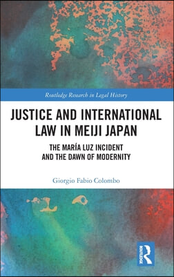 Justice and International Law in Meiji Japan