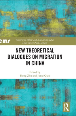 New Theoretical Dialogues on Migration in China