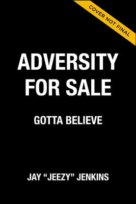 Adversity for Sale: Ya Gotta Believe