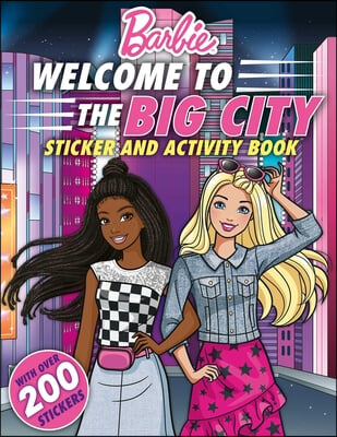 Barbie Welcome to the Big City!: 100% Officially Licensed by Mattel, Sticker & Activity Book for Kids Ages 4 to 8