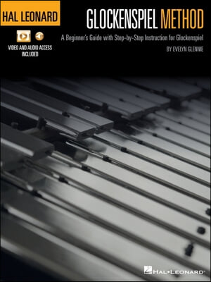 Hal Leonard Glockenspiel Method: A Beginner's Guide with Step-By-Step Instruction for Glockenspiel with Online Access to Audio and Video Files