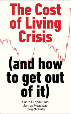 The Cost of Living Crisis: (And How to Get Out of It)