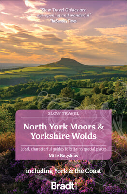 North York Moors &amp; Yorkshire Wolds: Local, Characterful Guides to Britain&#39;s Special Places