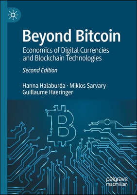 Beyond Bitcoin: Economics of Digital Currencies and Blockchain Technologies