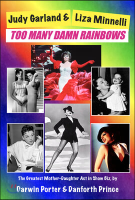 Judy Garland &amp; Liza Minnelli, Too Many Damn Rainbows