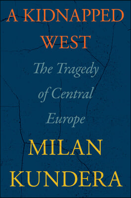 A Kidnapped West: The Tragedy of Central Europe