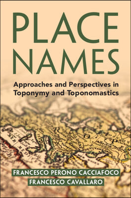 Place Names: Approaches and Perspectives in Toponymy and Toponomastics