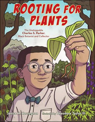 Rooting for Plants: The Unstoppable Charles S. Parker, Black Botanist and Collector