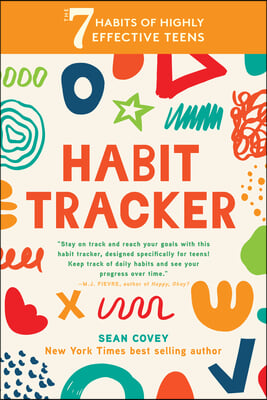 The 7 Habits of Highly Effective Teens: Habit Tracker: (Smart Goals, Daily Planner Journal, Book for Teens Ages 12-18)
