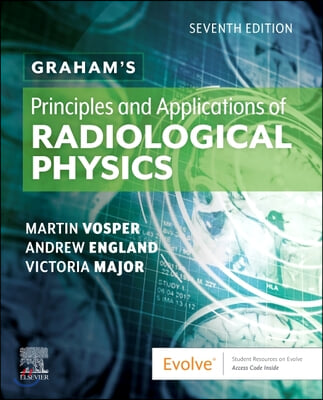 Graham&#39;s Principles and Applications of Radiological Physics