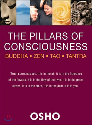 The Pillars of Consciousness: Buddha Zen Tao Tantra