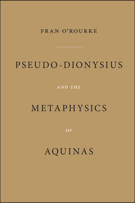 Pseudo-Dionysius and the Metaphysics of Aquinas