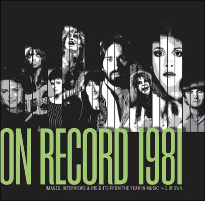 On Record - Vol. 4: 1981: Images, Interviews & Insights from the Year in Music