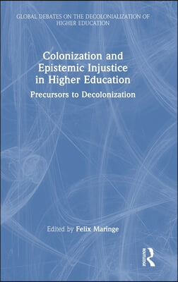 Colonization and Epistemic Injustice in Higher Education