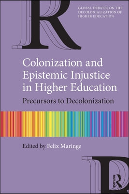 Colonization and Epistemic Injustice in Higher Education