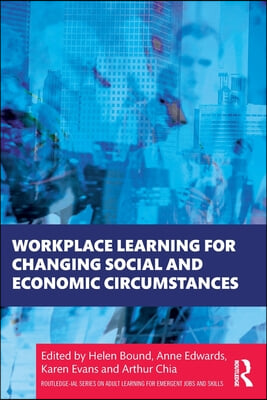 Workplace Learning for Changing Social and Economic Circumstances