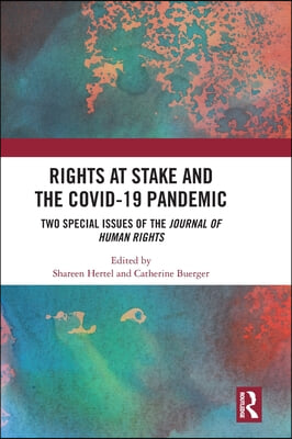 Rights at Stake and the COVID-19 Pandemic: Two Special Issues of the Journal of Human Rights