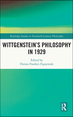 Wittgenstein’s Philosophy in 1929