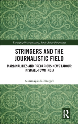 Stringers and the Journalistic Field