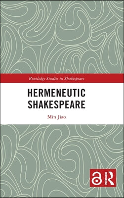 Hermeneutic Shakespeare