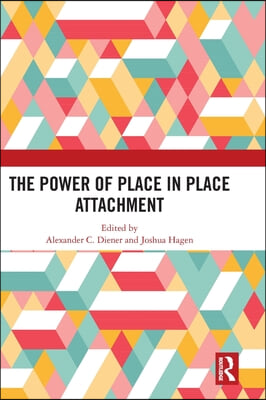 The Power of Place in Place Attachment