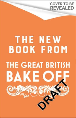 The Great British Baking Show: Kitchen Classics: The Official 2023 Great British Bake Off Book