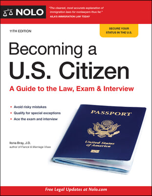 Becoming a U.S. Citizen: A Guide to the Law, Exam & Interview