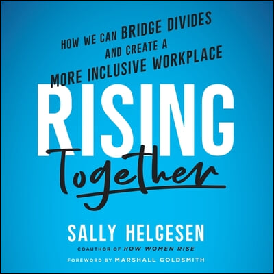 Rising Together: How We Can Bridge Divides and Create a More Inclusive Workplace