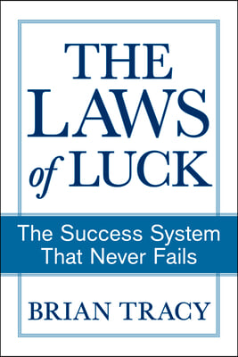 The Laws of Luck: The Success System That Never Fails