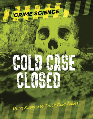 Cold Case Closed: Using Science to Crack Cold Cases