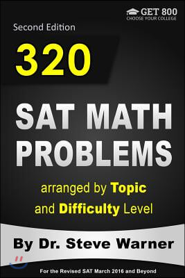 320 Sat Math Problems Arranged by Topic and Difficulty Level, 2nd Edition