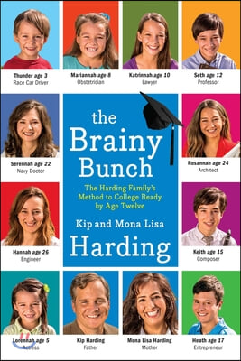 The Brainy Bunch: The Harding Family&#39;s Method to College Ready by Age Twelve