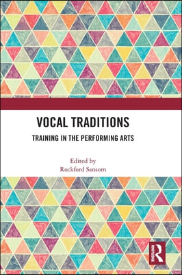 Vocal Traditions: Training in the Performing Arts