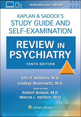 Kaplan &amp; Sadock’s Study Guide and Self-Examination Review in Psychiatry: Print + eBook with Multimedia