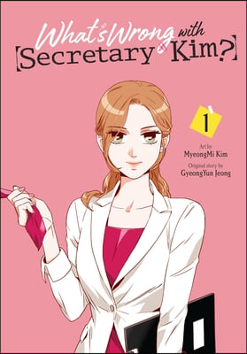 What's Wrong with Secretary Kim?, Vol. 1: Volume 1