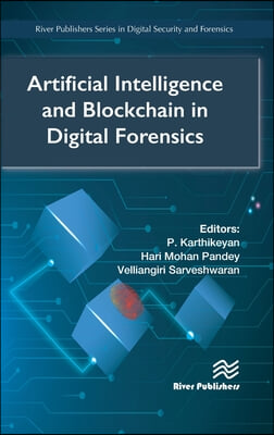 Artificial Intelligence and Blockchain in Digital Forensics