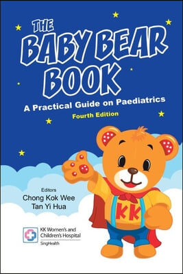 Baby Bear Book, The: A Practical Guide on Paediatrics (Fourth Edition)