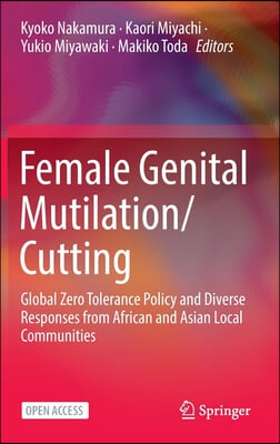 Female Genital Mutilation/Cutting: Global Zero Tolerance Policy and Diverse Responses from African and Asian Local Communities