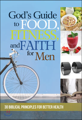 God's Guide to Food, Fitness, and Faith for Men