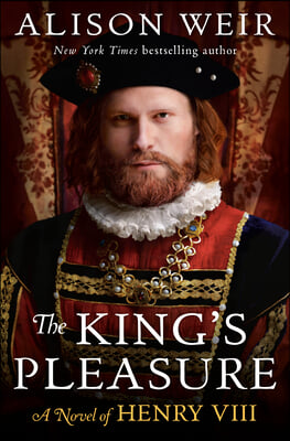 The King&#39;s Pleasure: A Novel of Henry VIII