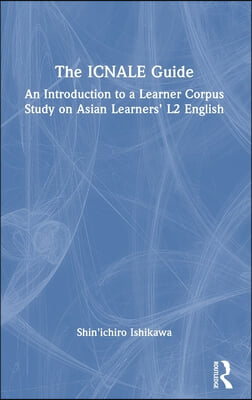 The ICNALE Guide: An Introduction to a Learner Corpus Study on Asian Learners' L2 English