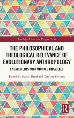 Philosophical and Theological Relevance of Evolutionary Anthropology