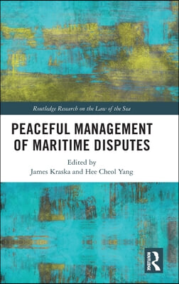 Peaceful Management of Maritime Disputes