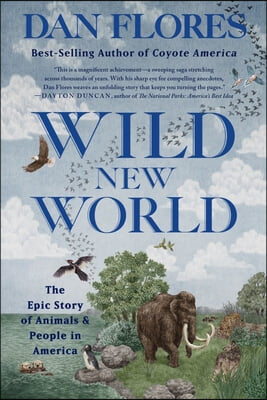 Wild New World: The Epic Story of Animals and People in America