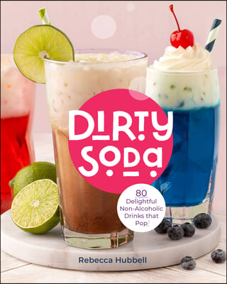Party Drinks: 62 Nonalcoholic Dirty Sodas, Punches &amp; More to Celebrate!