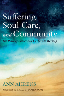 Suffering, Soul Care, and Community